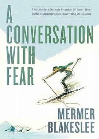 A Conversation with Fear, Paperback/Mermer Blakeslee