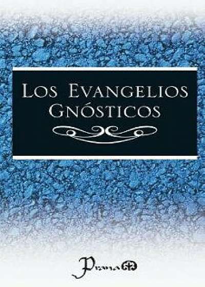 Los Evangelios Gnosticos, Paperback/Anonimo