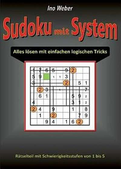 Sudoku Mit System, Paperback/Ino Weber