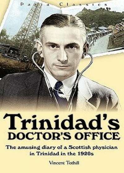 Trinidad's Doctor's Office, Paperback/Vincent Tothill