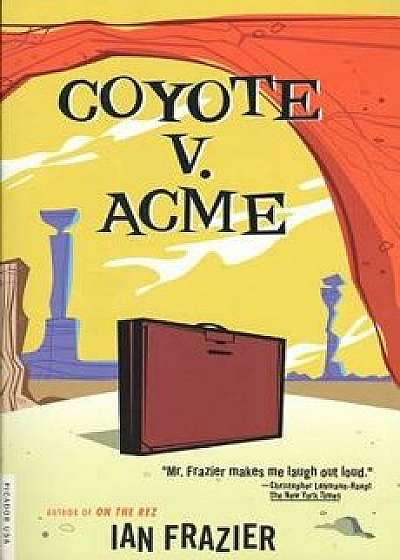 Coyote V. Acme, Paperback/Ian Frazier