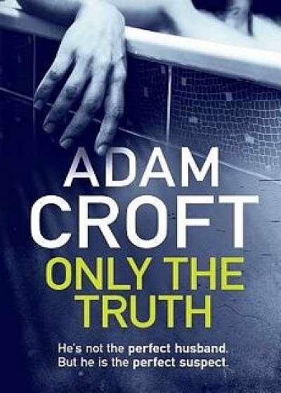 Only the Truth, Paperback/Adam Croft