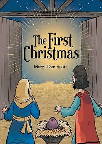 The First Christmas, Paperback/Merri Dee Scott