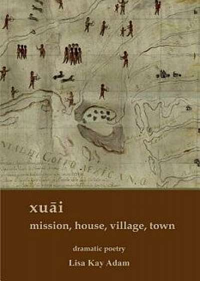 xu i mission, house, village, town, Paperback/Lisa K. Adam