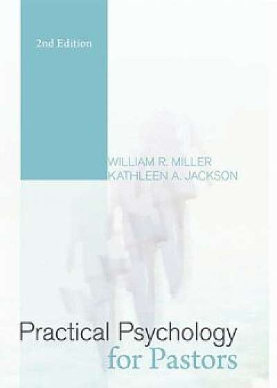 Practical Psychology for Pastors/William R. Miller