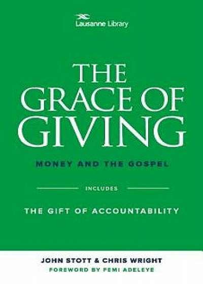 The Grace of Giving: Money and the Gospel, Paperback/Rev Dr John Stott