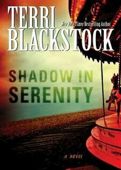 Shadow in Serenity, Paperback/Terri Blackstock