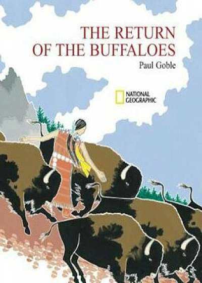 The Return of the Buffaloes: A Plains Indian Story about Famine and Renewal of the Earth, Paperback/Paul Goble