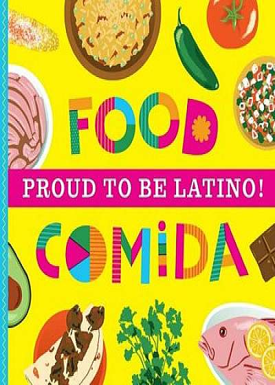 Proud to Be Latino: Food/Comida/Ashley Marie Mireles