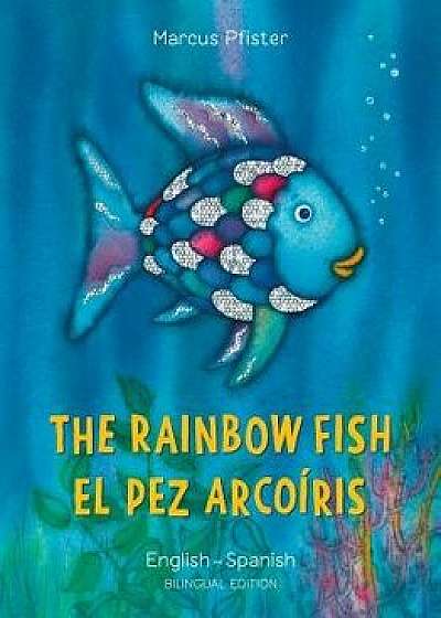 The Rainbow Fish/El Pez Arcoiris, Paperback/Marcus Pfister