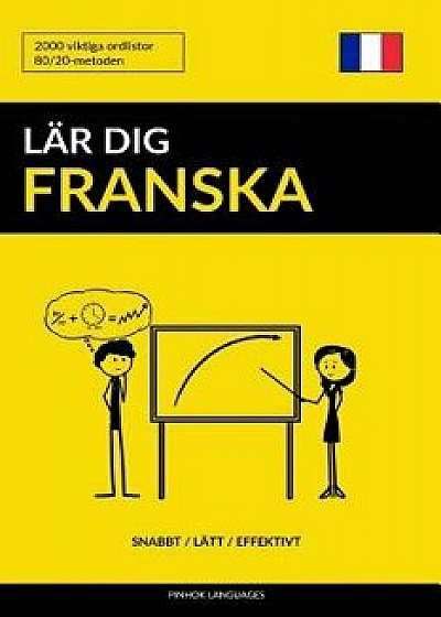 Lär dig Franska - Snabbt / Lätt / Effektivt: 2000 viktiga ordlistor, Paperback/Pinhok Languages
