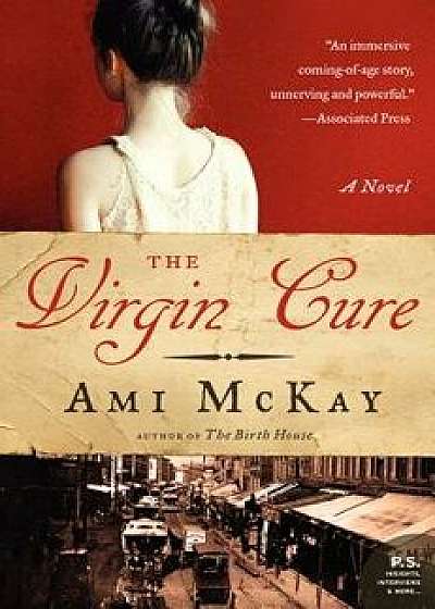 The Virgin Cure, Paperback/Ami McKay