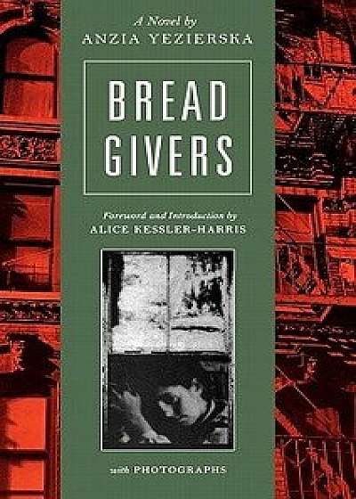 Bread Givers, Hardcover/Anzia Yezierska