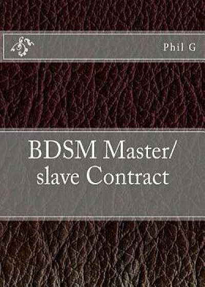 Bdsm Master/Slave Contract, Paperback/MR Phil G