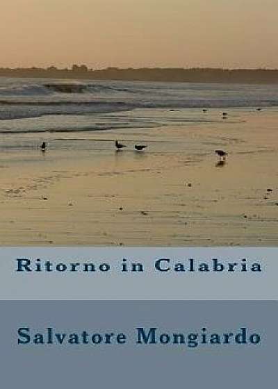 Ritorno in Calabria, Paperback/Salvatore Mongiardo
