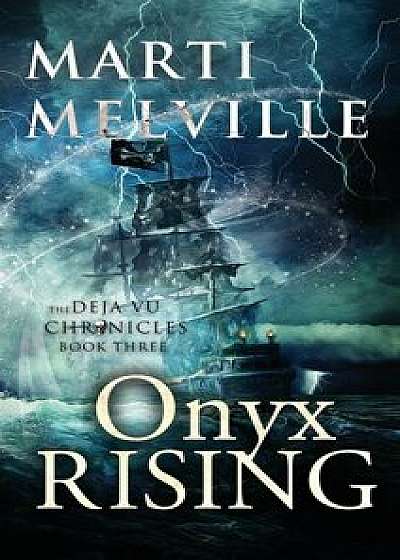 Onyx Rising: The Deja Vu Chronicles, Paperback/Marti Melville