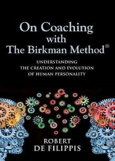 On Coaching with The Birkman Method, Paperback/Robert T. de Filippis