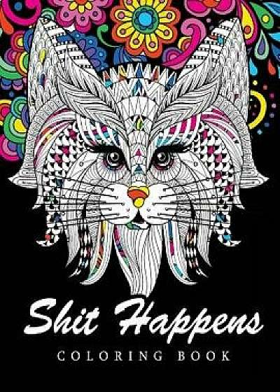 Shit Happens Coloring Book: Adult Coloring Books Stress Relieving, Paperback/Billie R. Navas