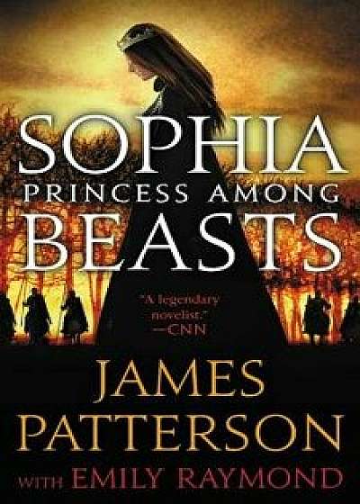 Sophia, Princess Among Beasts, Hardcover/James Patterson