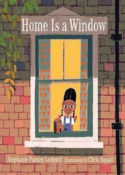 Home Is a Window, Hardcover/Stephanie Ledyard
