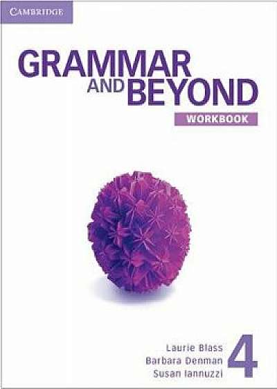 Grammar and Beyond Level 4 Workbook, Paperback/Laurie Blass