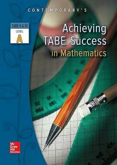 Achieving Tabe Success in Mathematics, Level a Workbook, Paperback/McGraw-Hill