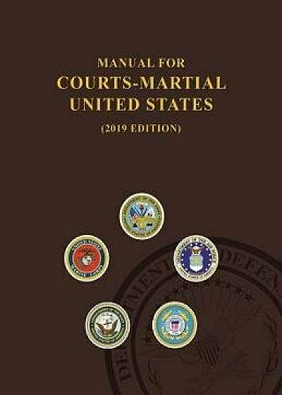 Manual for Courts-Martial, United States 2019 Edition, Hardcover/United States Department of Defense