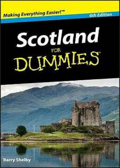 Scotland for Dummies 6e, Paperback/Barry Shelby