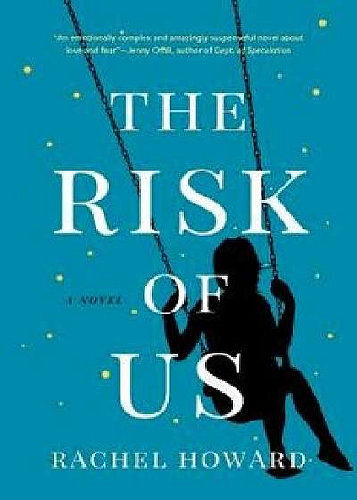 The Risk of Us, Hardcover/Rachel Howard