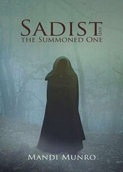 Sadist and the Summoned One, Paperback/Mandi Munro
