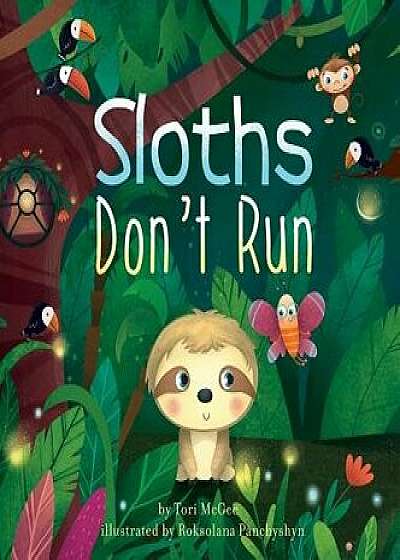 Sloths Don't Run, Hardcover/Tori McGee
