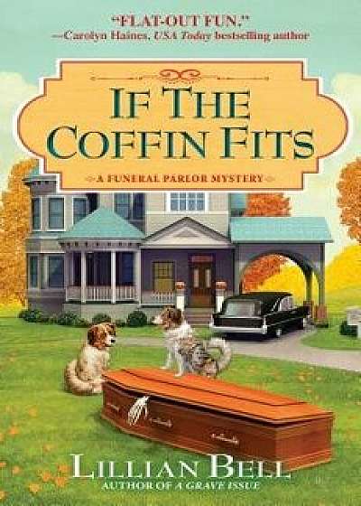 If the Coffin Fits: A Funeral Parlor Mystery, Hardcover/Lillian Bell