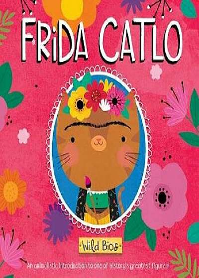 Wild Bios: Frida Catlo/Lindsay Dale-Scott