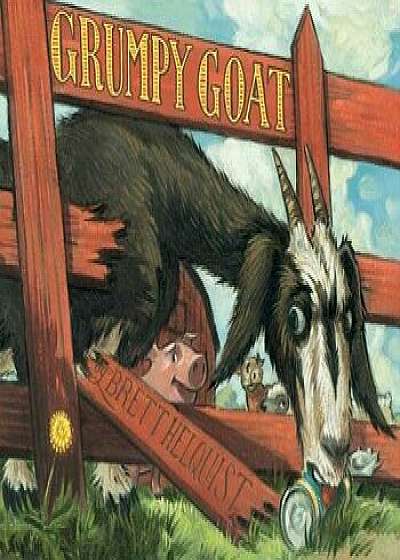Grumpy Goat, Hardcover/Brett Helquist