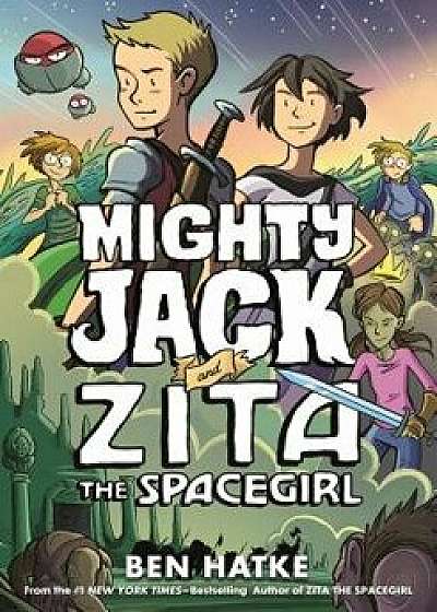 Mighty Jack and Zita the Spacegirl, Hardcover/Ben Hatke