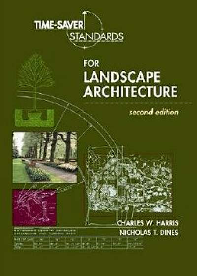 Time-Saver Standards for Landscape Architecture, Hardcover/Charles W. Harris