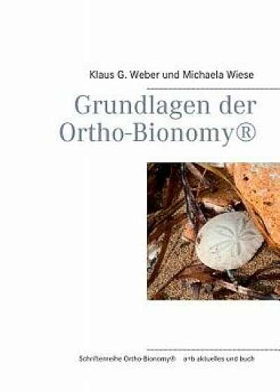 Grundlagen Der Ortho-Bionomy(r), Paperback/Klaus G. Weber