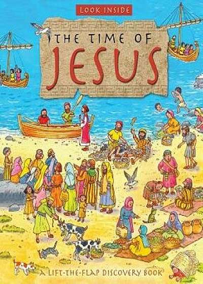 Look Inside the Time of Jesus: A Lift-The-Flap Discovery Book, Hardcover/Lois Rock