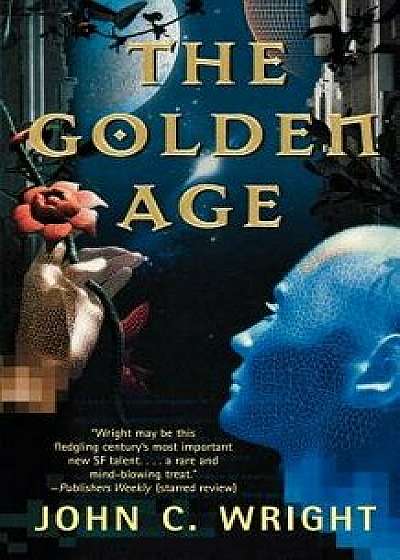 The Golden Age, Paperback/John C. Wright