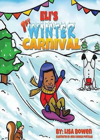 Coperta cărții Eli's 1st Winter Carnival, Paperback/Lisa Bowen