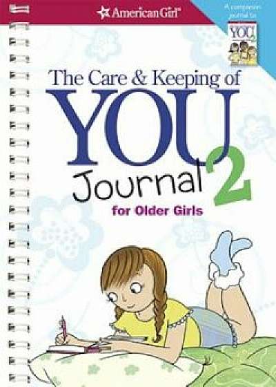 The Care and Keeping of You 2 Journal for Older Girls/Cara Natterson