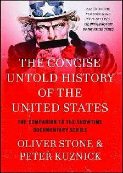 Concise Untold History of the United States, Paperback/Oliver Stone