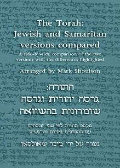The Torah: Jewish and Samaritan versions compared, Hardcover/Mark Shoulson