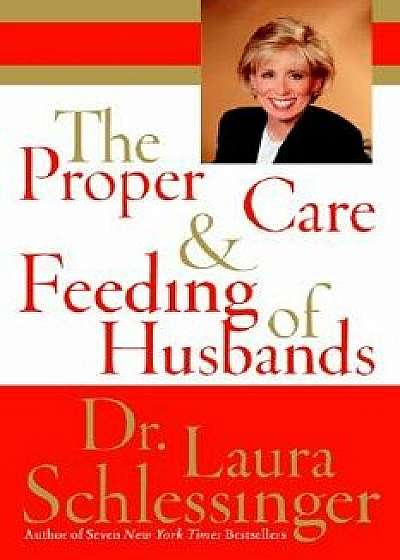 The Proper Care and Feeding of Husbands, Paperback/Laura C. Schlessinger