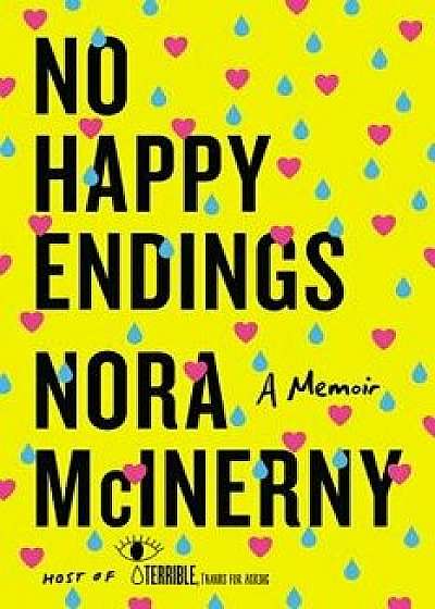No Happy Endings: A Memoir, Hardcover/Nora McInerny