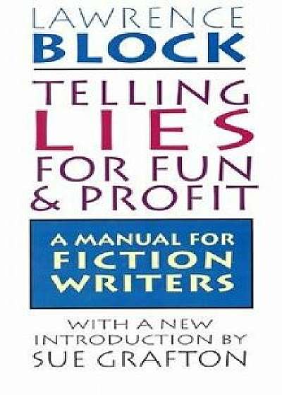 Telling Lies for Fun & Profit, Paperback/Lawrence Block
