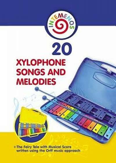 20 Xylophone Songs and Melodies + the Fairy Tale with Musical Score Written Using the Orff Music Approach, Paperback/Helen Winter