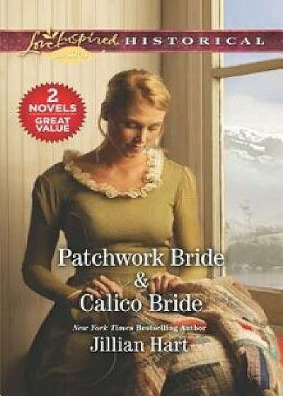 Patchwork Bride & Calico Bride/Jillian Hart