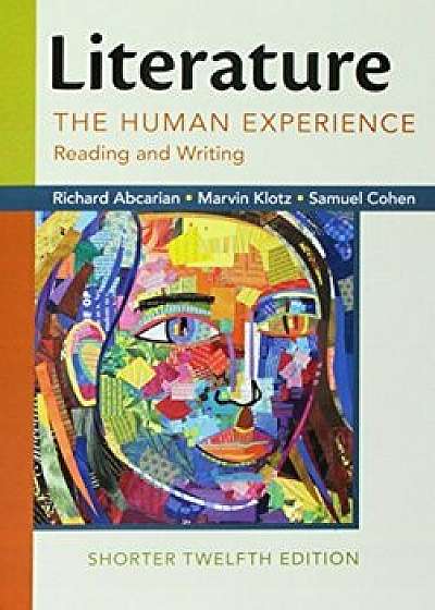 Literature: The Human Experience, Shorter Edition: Reading and Writing, Paperback (12th Ed.)/Richard Abcarian