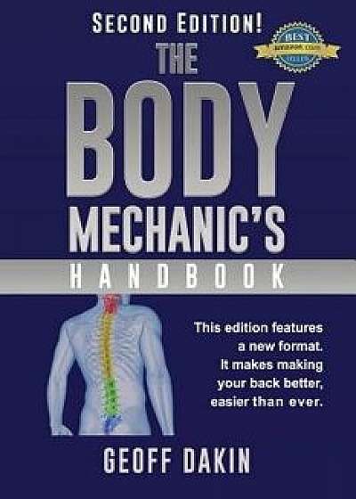 The Body Mechanic's Handbook: Why You Have Low Back Pain and How to Eliminate It at Home, Paperback/Geoff Dakin